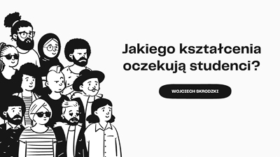 Jakiego kształcenia oczekują studenci? - grafika