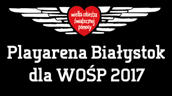 Playarena Białystok w niedzielę gra dla WOŚP na UwB!