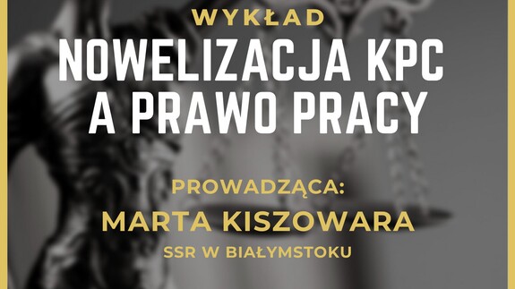 Wykład „Nowelizacja KPC a prawo pracy” na Wydziale Prawa UwB