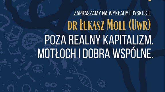 Poza realny kapitalizm. Motłoch i dobra wspólne. Wykład otwarty na UwB