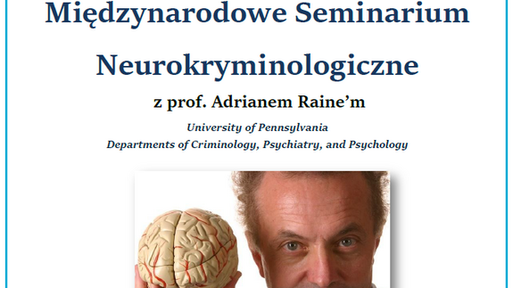 Pierwsze Międzynarodowe Seminarium
Neurokryminologiczne