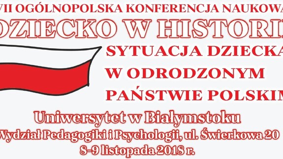 DZIECKO W HISTORII – SYTUACJA DZIECKA
W ODRODZONYM PAŃSTWIE POLSKIM