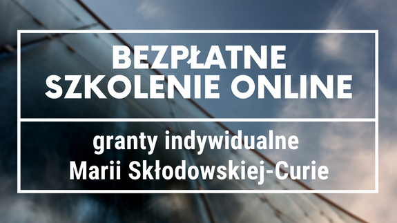 Granty indywidualne Marii Skłodowskiej-Curie w Horyzoncie 2020 – ostatnie rozdanie