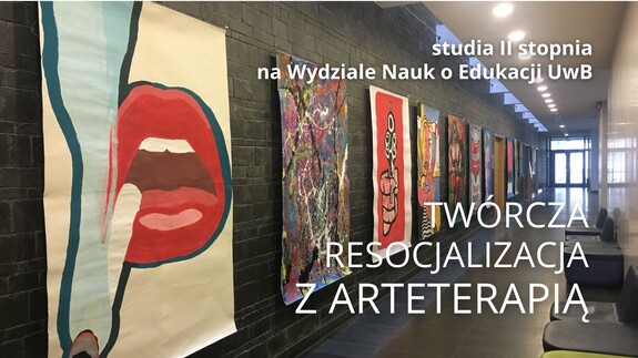 Twórcza resocjalizacja z arteterapią – nowość w ofercie studiów II stopnia na UwB