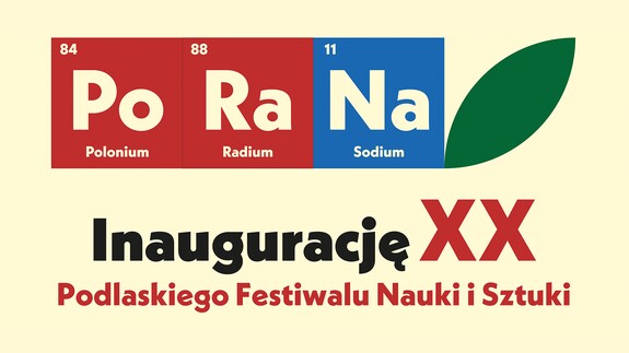 Inauguracja XX Podlaskiego Festiwalu Nauki i Sztuki (transmisja)