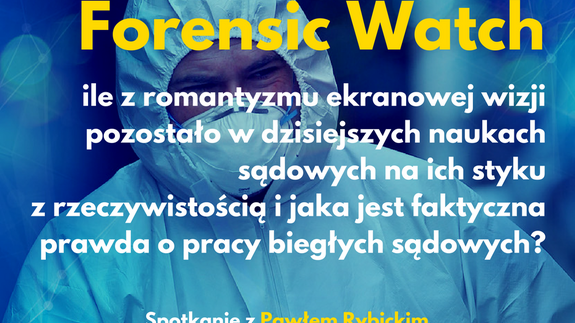 Biegli sądowi - seriale a rzeczywistość. Otwarty wykład Pawła Rybickiego