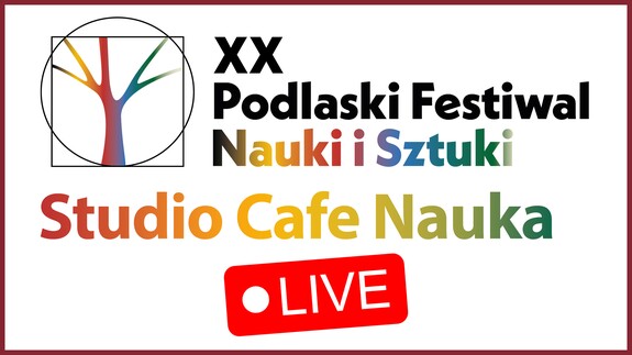 Transmisje z Rodzinnego Pikniku Naukowego w ramach XX Podlaskiego Festiwalu Nauki i Sztuki